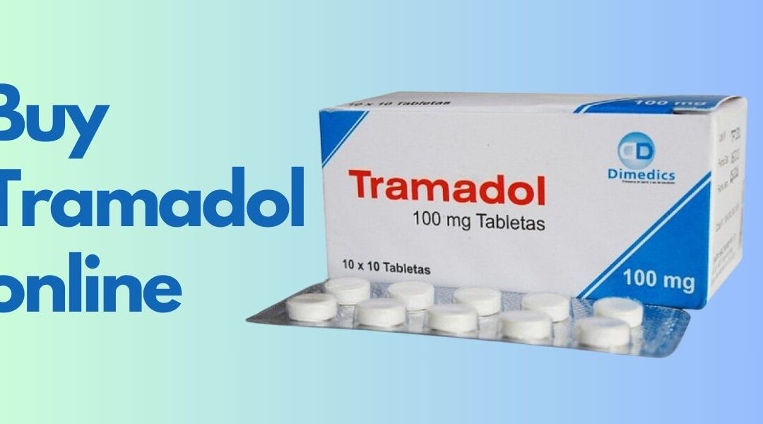 How to Safely and Easily buy Tramadol Online Without Worry